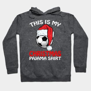 This is my Christmas Pajama Shirt Soccer Ball Santa Hoodie